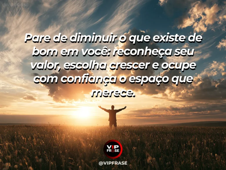 Frase motivacional sobre autoestima com pessoa em postura confiante diante da luz.