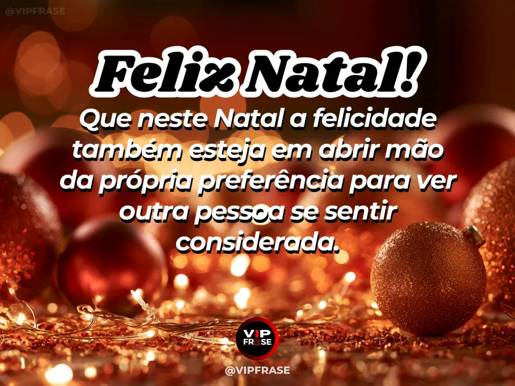 Frase de Natal sobre a alegria de considerar o outro, com mãos oferecendo a escolha entre dois enfeites.