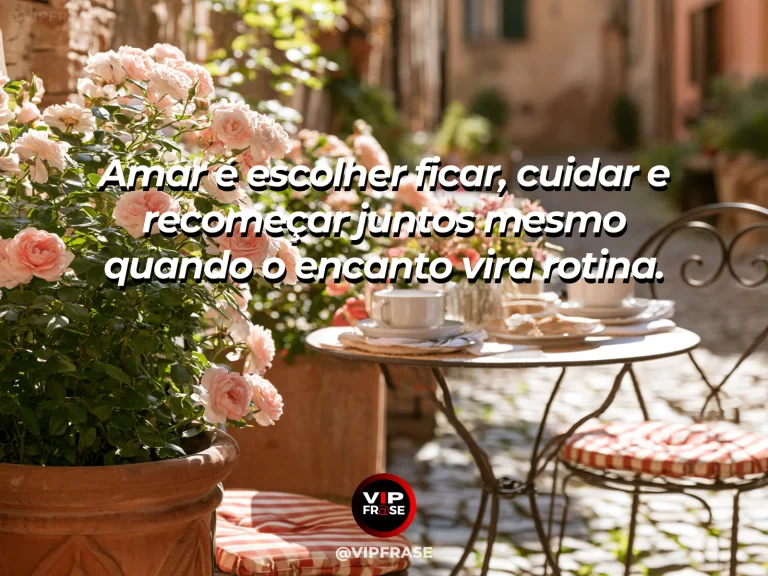 Frase de amor com fundo romântico e delicado sobre amar também é escolher.