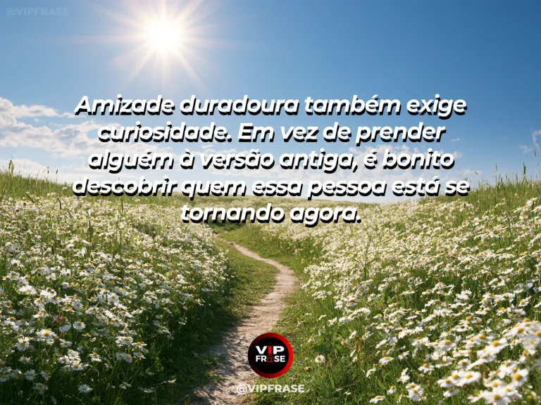 Mensagem sobre amizade, com cena de dois amigos de longa data conversando em uma caminhada tranquila, clima de reencontro e maturidade.