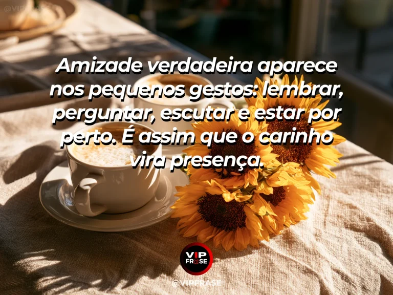 Mensagem de amizade sobre amizade verdadeira mora nos pequenos gestos, em cena de duas xícaras sobre uma mesa acolhedora com pequenos bilhetes e flores, transmitindo presença e cuidado cotidiano.