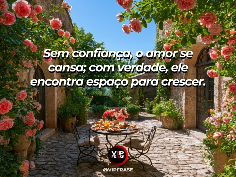 Frase de amor com fundo romântico e delicado sobre amor e confiança caminham juntos.