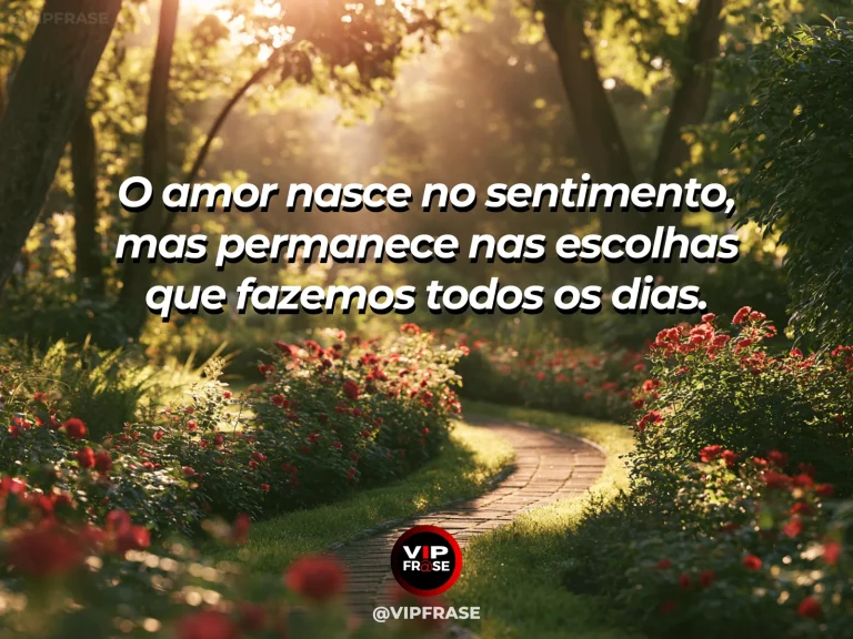 Frase de amor com fundo romântico e delicado sobre amor é escolha diária.