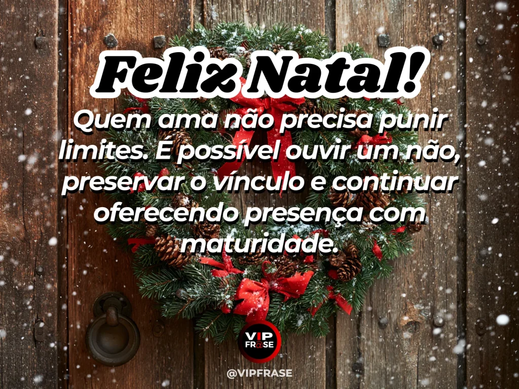 Frase de Natal sobre amor, em cena natalina acolhedora e elegante.