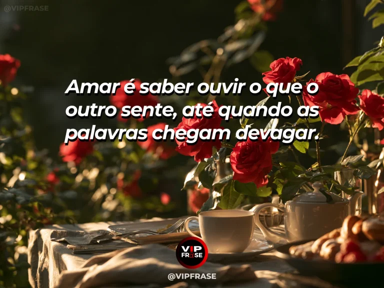 Frase de amor com fundo romântico e delicado sobre amor é também escuta.