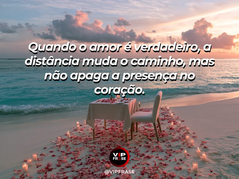 Frase de amor com fundo romântico e delicado sobre amor que atravessa distâncias.