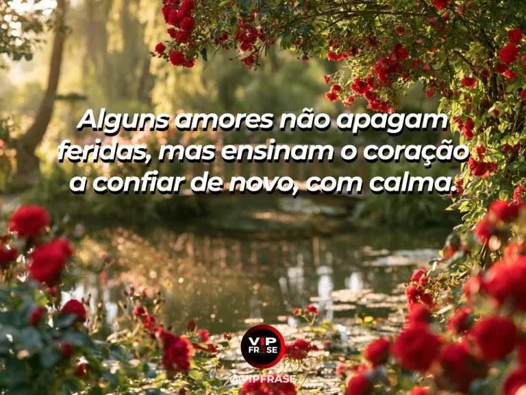 Frase de amor com fundo romântico e delicado sobre amor que cura sem prometer.