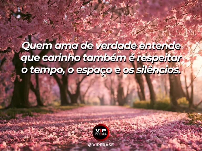 Frase de amor com fundo romântico e delicado sobre amor que respeita o tempo.