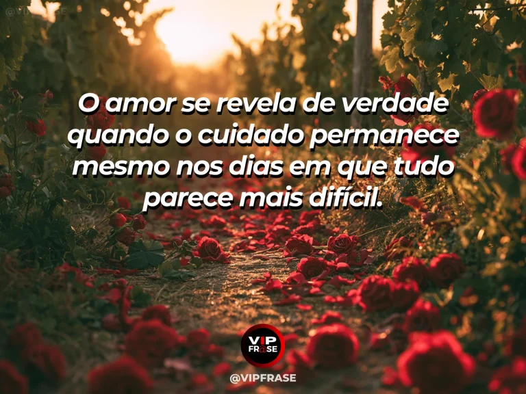 Frase de amor com fundo romântico e delicado sobre amor que sobrevive aos dias difíceis.