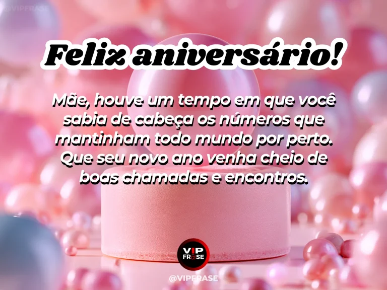 Mensagem de aniversário para mãe sobre memórias de família, carinho e telefonemas que aproximam.