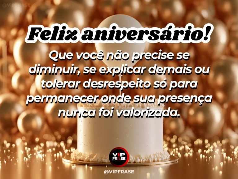 Frase de aniversário sobre autoestima e respeito próprio, com pessoa caminhando para um espaço aberto e luminoso.