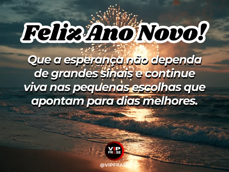 Frase de Ano Novo sobre esperanca, com cenário inspirador e acolhedor.