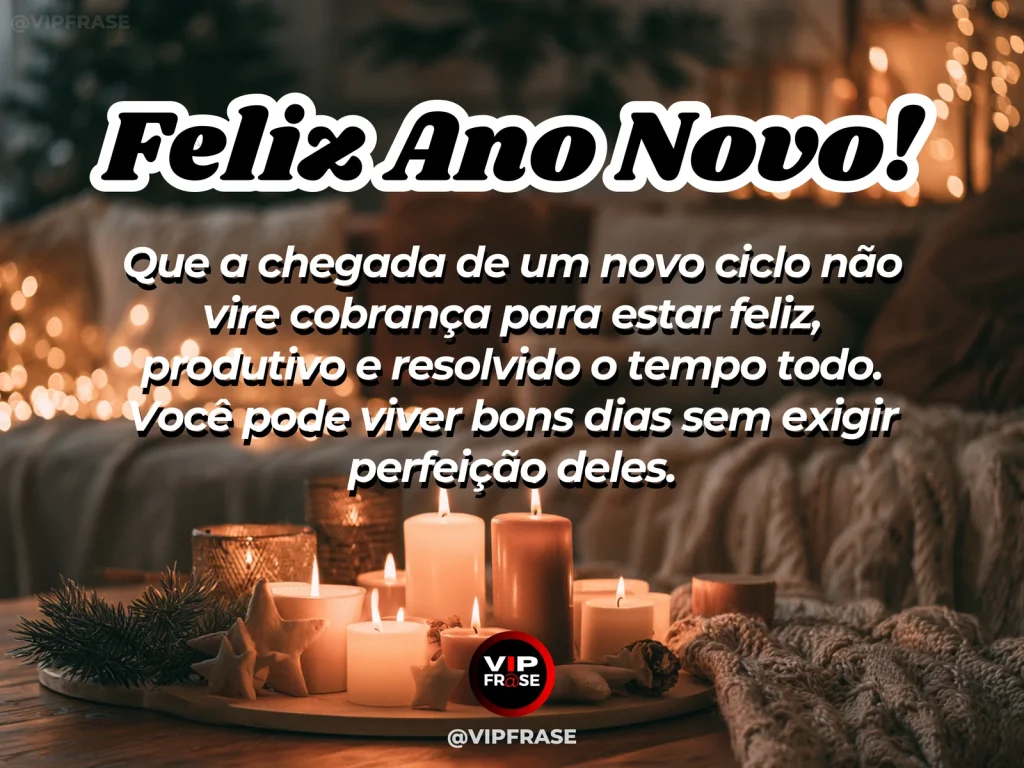 Mensagem de Ano Novo sobre viver sem pressão, com ambiente festivo simples e acolhedor.