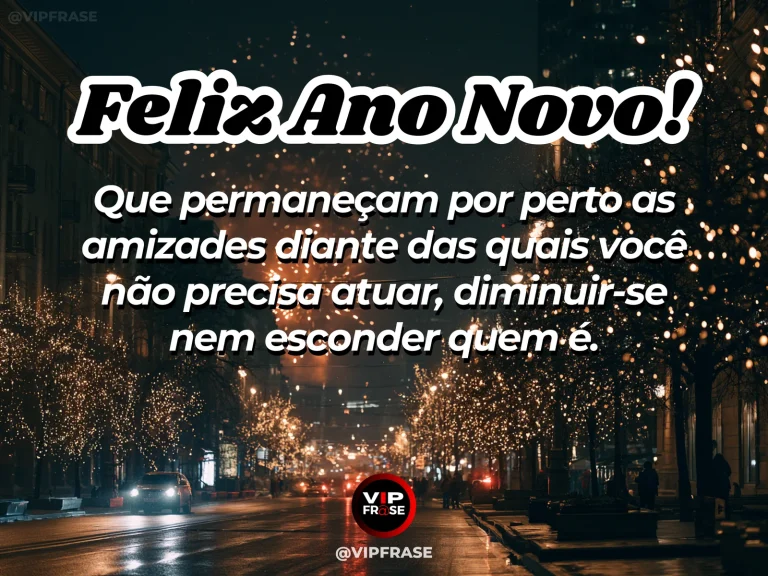 Frase de Ano Novo sobre amizade, autoestima, com cenário inspirador e acolhedor.