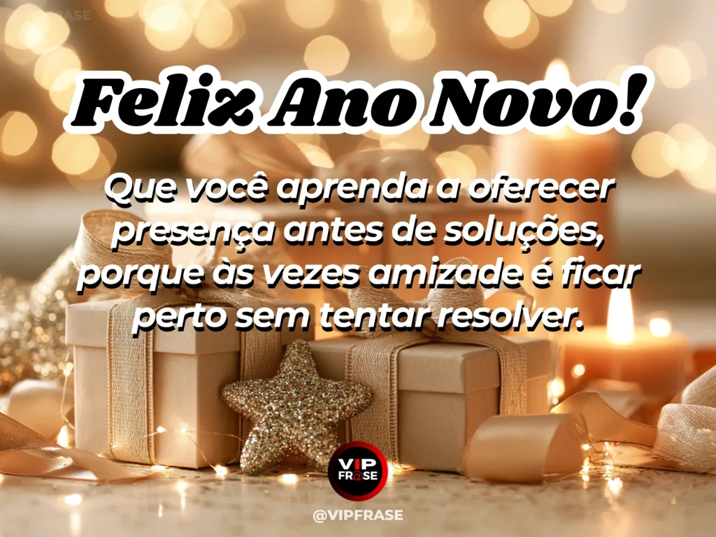 Frase de Ano Novo sobre amizade, carinho, com cenário inspirador e acolhedor.
