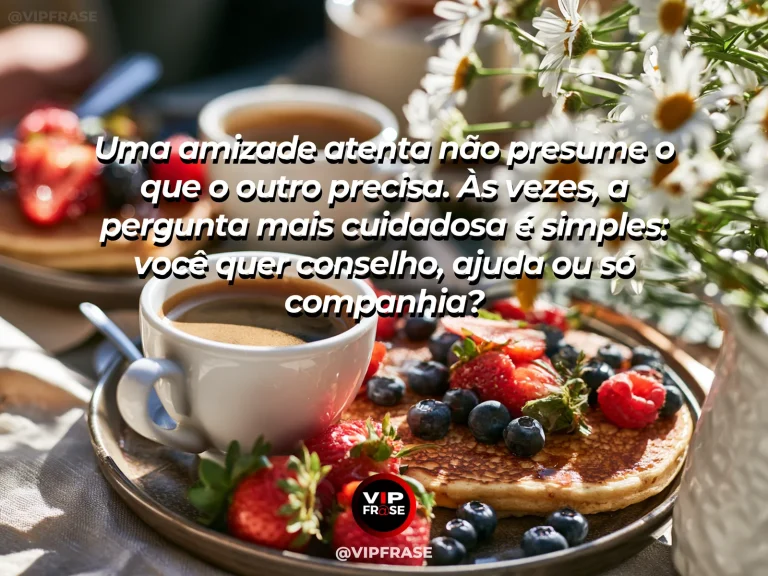 Mensagem sobre amizade, com cena de duas pessoas conversando frente a frente em uma cafeteria calma, expressão de escuta verdadeira.
