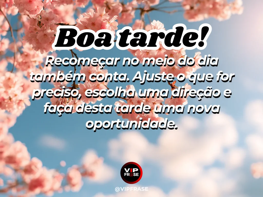 Mensagem de boa tarde sobre recomeço, com cenário claro e sensação de retomada.