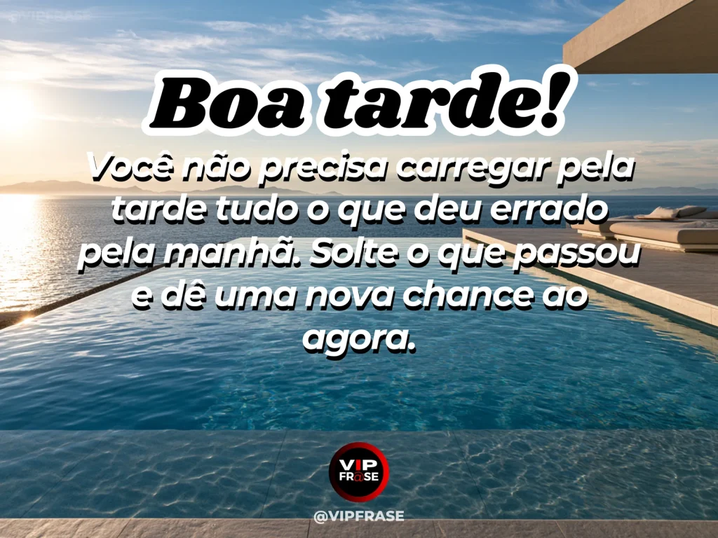 Mensagem de boa tarde sobre renovação, com tarde tranquila e sensação de alívio.