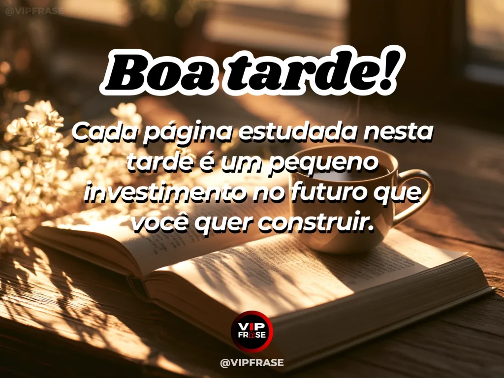 Frase de boa tarde sobre estudo, com mesa iluminada, foco e atmosfera motivadora.