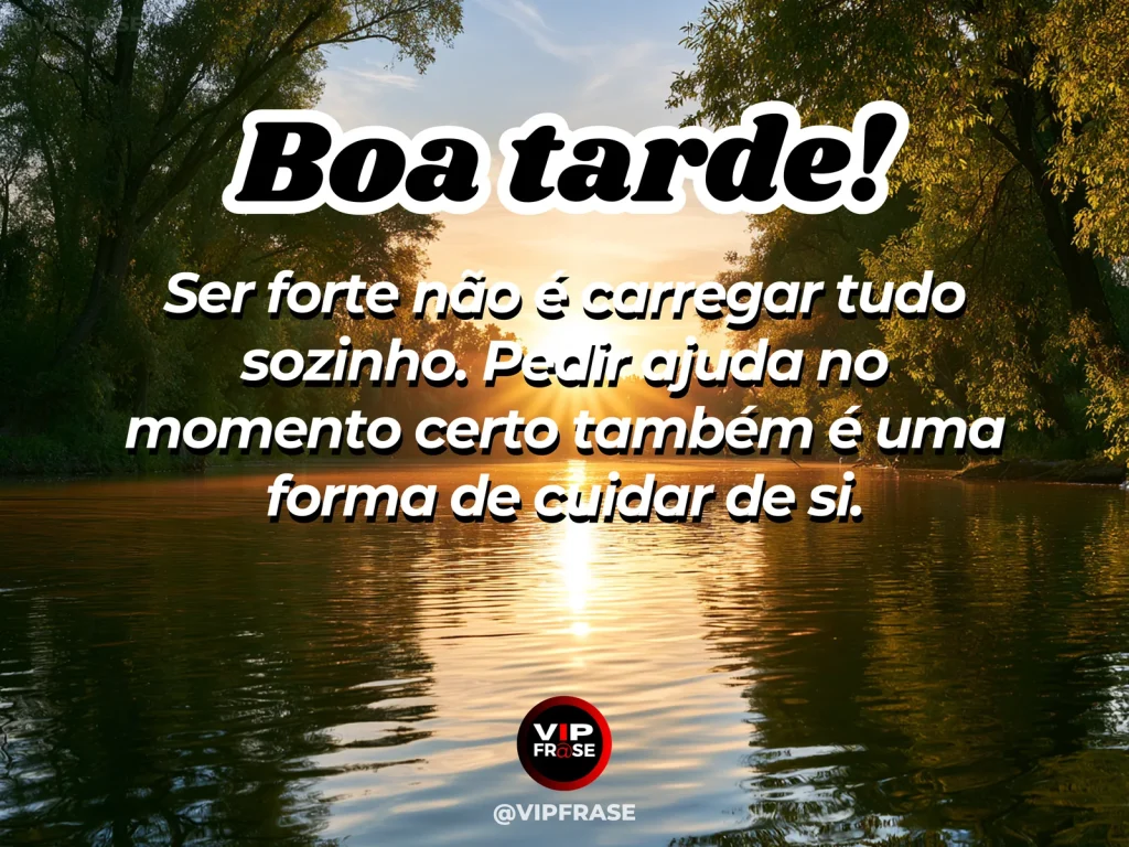 Frase de boa tarde sobre força e pedir ajuda, com mãos em gesto de apoio sob luz da tarde