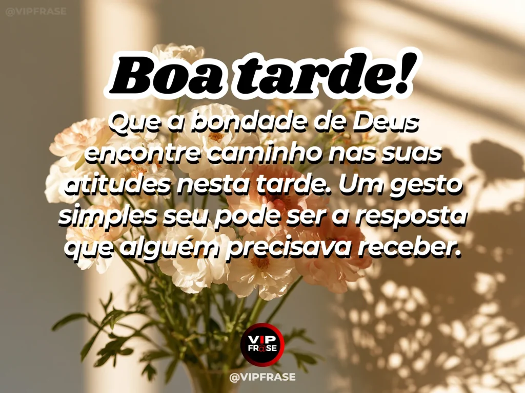 Mensagem de boa tarde sobre Deus e bondade, com gesto delicado em luz quente de entardecer.
