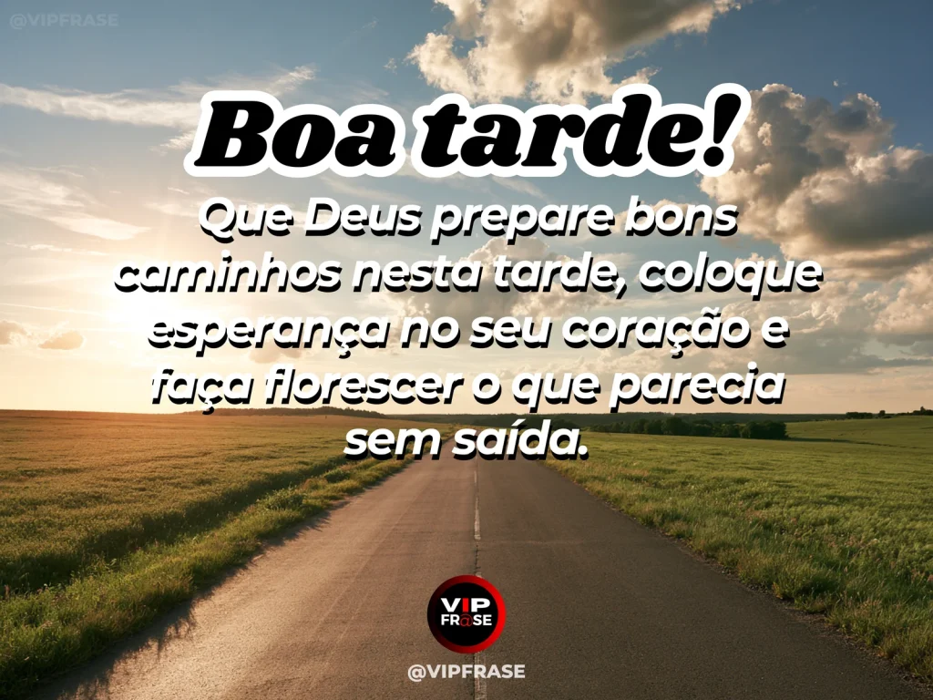 Mensagem de boa tarde sobre Deus e esperança, com caminho iluminado ao entardecer.
