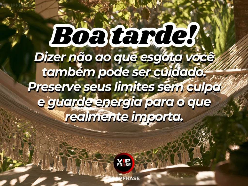 Mensagem de boa tarde sobre autoestima e limites saudáveis, em ambiente calmo de descanso.