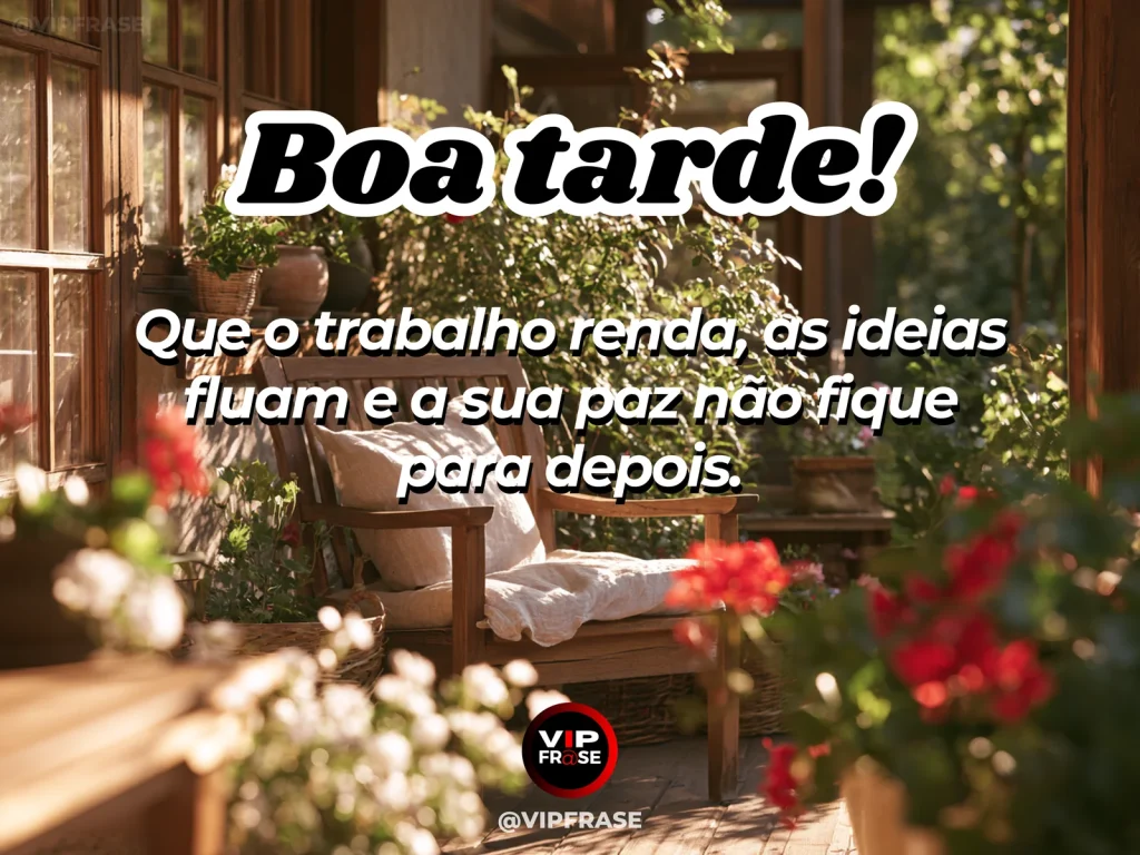 Frase de boa tarde sobre trabalho, com ambiente leve, organizado e luz natural da tarde.