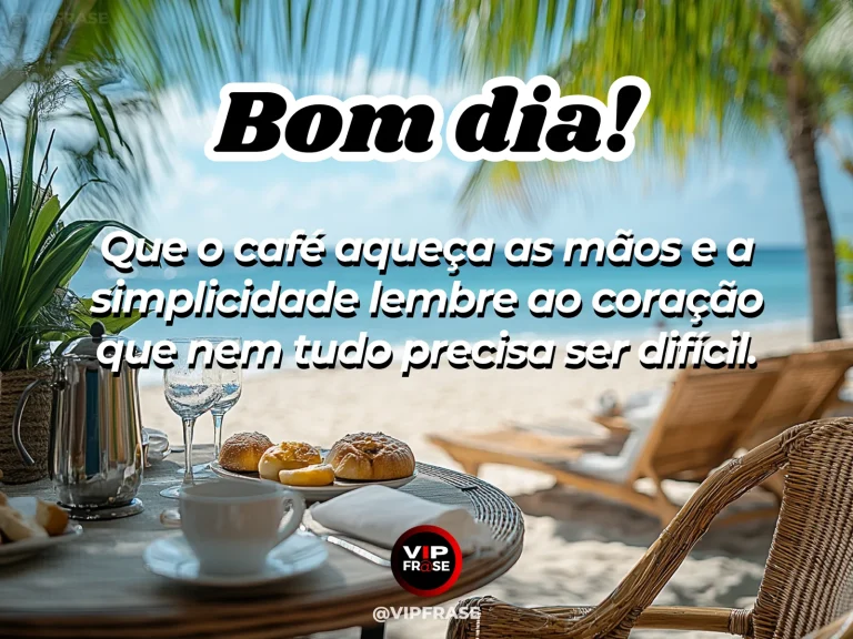 Frase de bom dia sobre simplicidade, com xícara de café iluminada pelo sol da manhã.