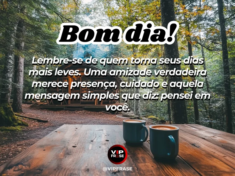 Mensagem de bom dia sobre amizade e carinho, com dois cafés lado a lado pela manhã.