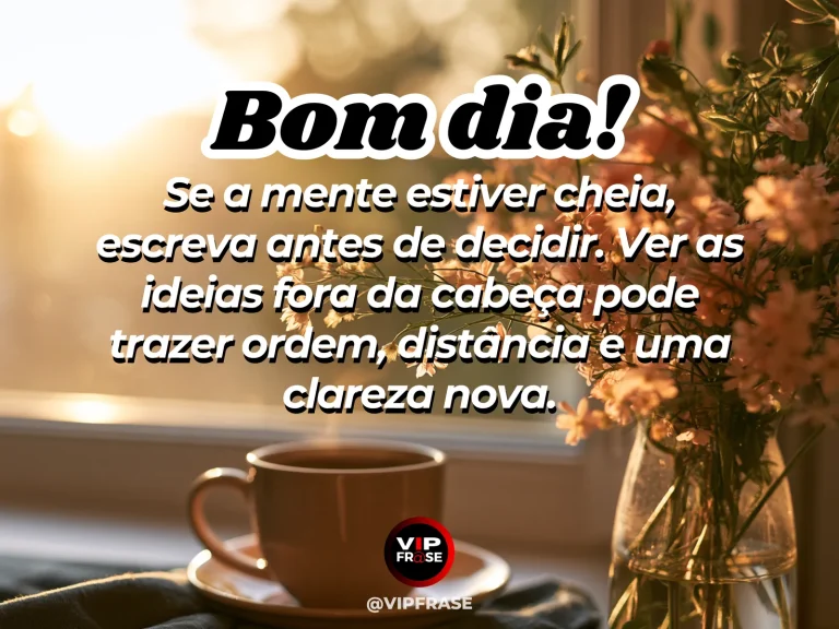 Mensagem de bom dia sobre sabedoria e paz, com ideias sendo colocadas no papel pela manhã.