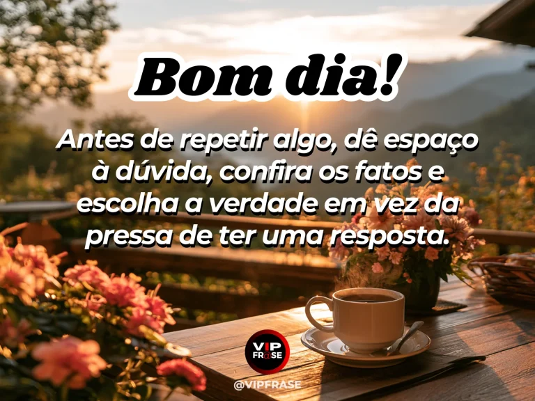 Mensagem de bom dia sobre sabedoria e checagem dos fatos, com mesa de leitura à luz da manhã.