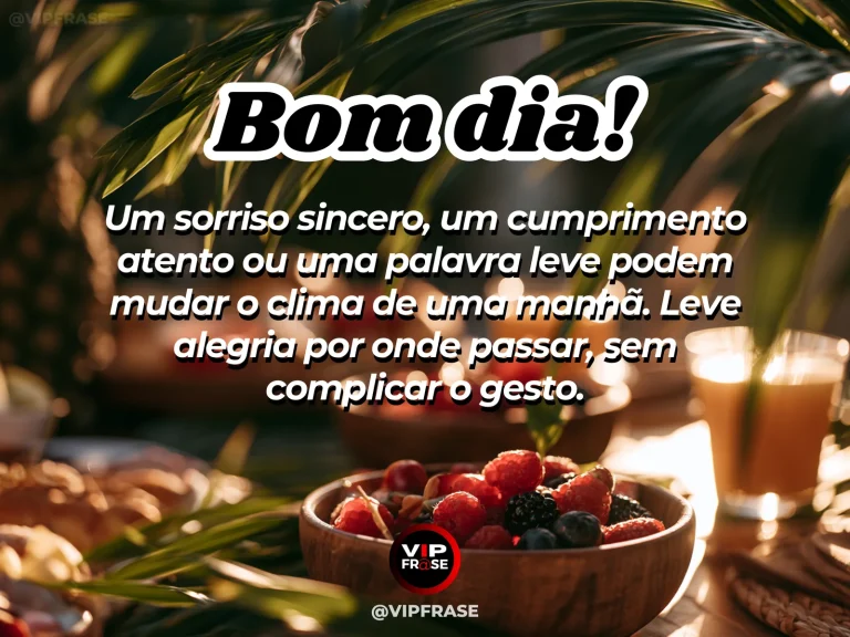 Mensagem de bom dia sobre felicidade, carinho, com café da manhã ensolarado com flores e atmosfera alegre.