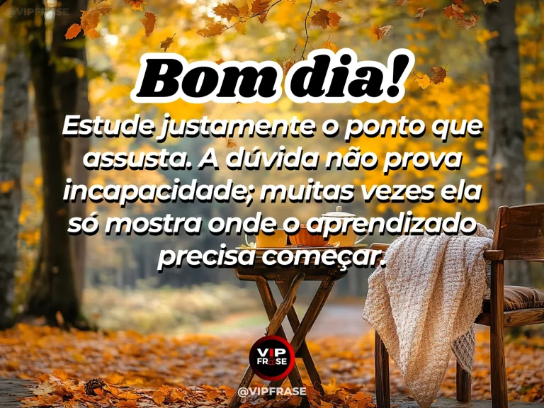 Frase de bom dia sobre estudo e coragem, com mesa de estudos iluminada pela manhã.