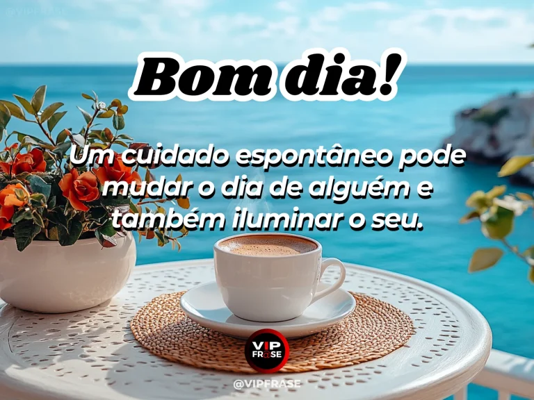 Frase de bom dia sobre carinho, com flor e café preparados como gesto espontâneo de cuidado.
