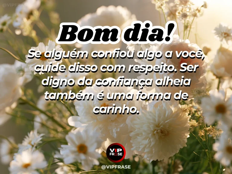 Mensagem de bom dia sobre confiança e carinho, com gesto cuidadoso entre duas pessoas.