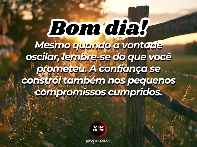 Mensagem de bom dia sobre confiança e compromisso, com agenda organizada sob a luz da manhã.