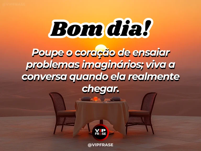Frase de bom dia sobre não antecipar problemas, com duas cadeiras vazias perto da janela.