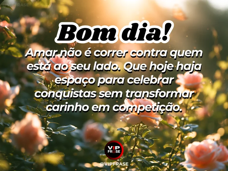 Frase de bom dia sobre amor sem competição, com duas pessoas caminhando lado a lado ao amanhecer.