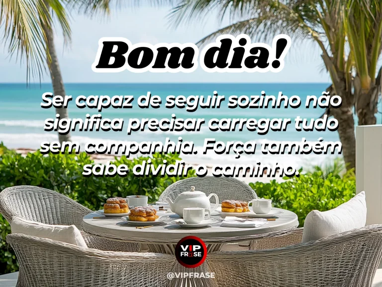 Frase de bom dia sobre força e companhia, com duas pessoas caminhando em uma trilha.