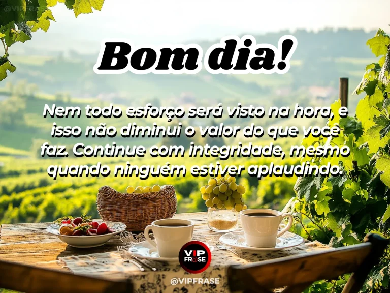 Mensagem de bom dia sobre seguir sem reconhecimento, com trabalho silencioso ao amanhecer