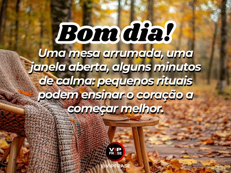 Frase de bom dia sobre pequenos rituais, com mesa arrumada e janela aberta pela manhã.