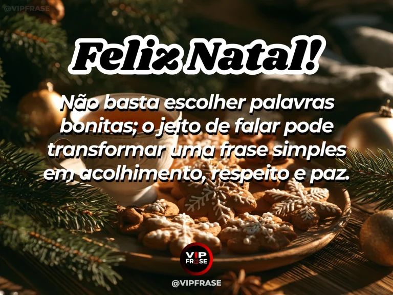 Frase de Natal sobre carinho, paz, em cena natalina acolhedora e elegante.