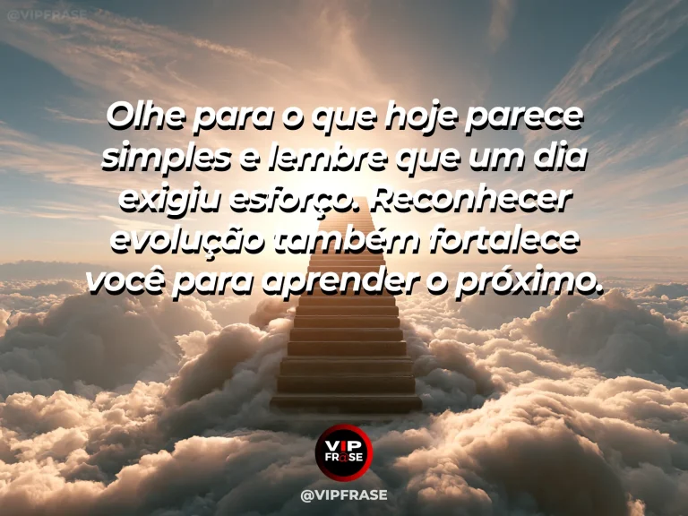 Mensagem motivacional sobre autoestima e sucesso, com uma sequência de degraus já vencidos vista de cima, com novos degraus adiante.