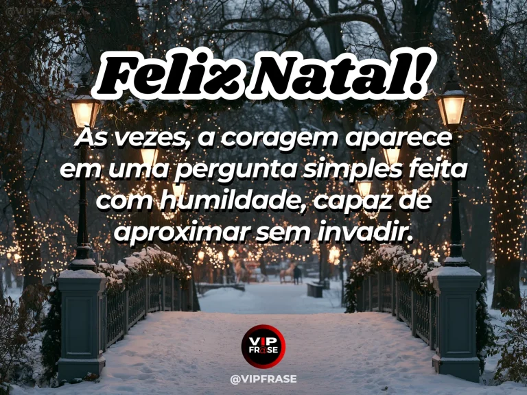 Frase de Natal sobre coragem, carinho, em cena natalina acolhedora e elegante.
