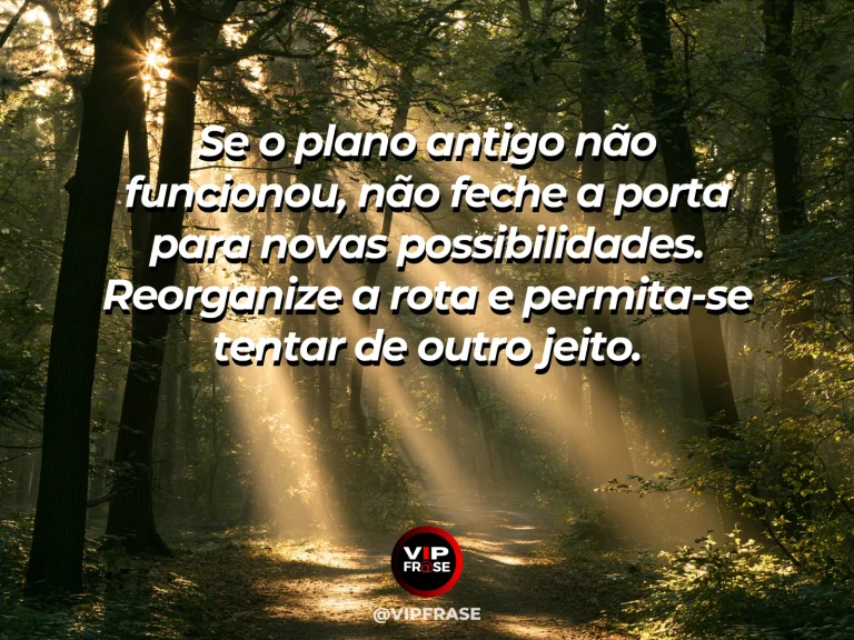 Frase motivacional sobre recomeço, com uma trilha recém-aberta na floresta depois que um obstáculo foi afastado.