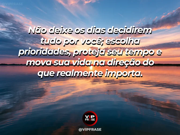 Frase motivacional sobre vida com mesa organizada para escolhas e prioridades.