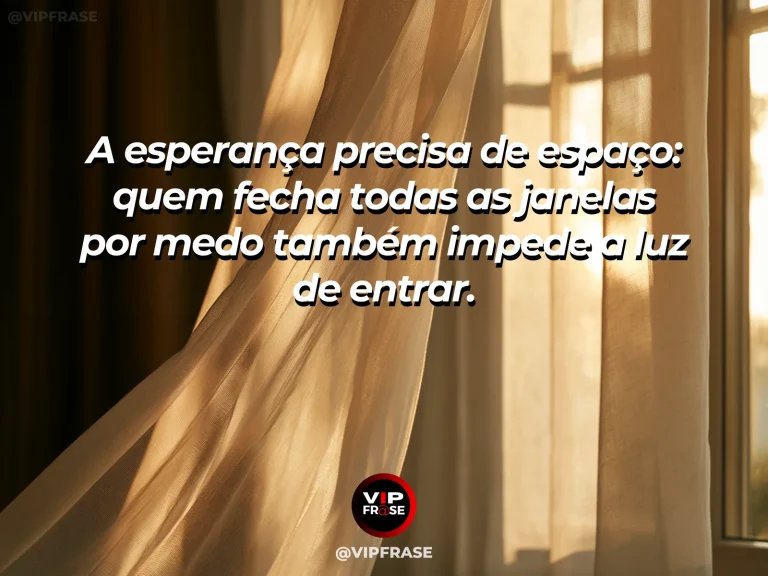 Frase reflexiva sobre esperanca, coragem com janela aberta para céu azul e jardim cheio de flores.