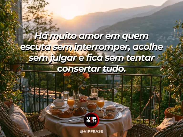 Frase de amor sobre escuta e acolhimento, com fundo suave e intimista.