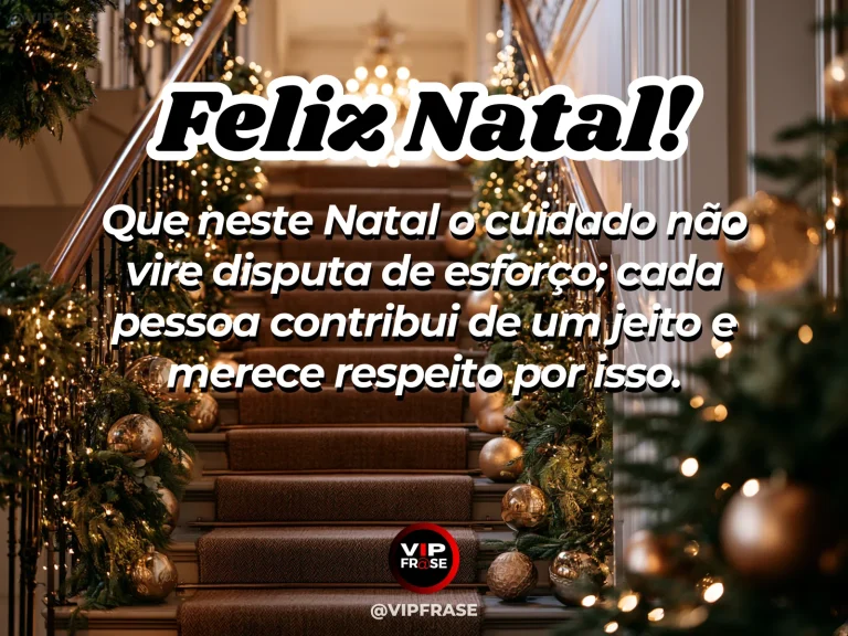Frase de Natal sobre família sem disputa de esforço, com diferentes tarefas natalinas recebendo igual destaque.